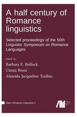 bokomslag A half century of Romance linguistics
