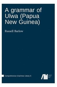 bokomslag A grammar of Ulwa (Papua New Guinea)