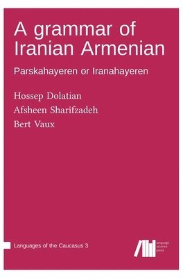 A grammar of Iranian Armenian 1