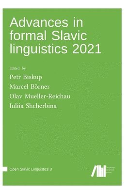 Petr Biskup, Marcel Börner, Olav Mueller-Reichau - Advances in formal Slavic linguistics 2021, Inbunden