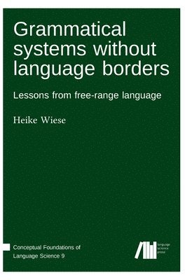 Heike Wiese - Grammatical systems without language borders, Inbunden