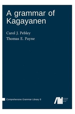 Carol Pebley, Thomas E Payne - grammar of Kagayanen, Inbunden