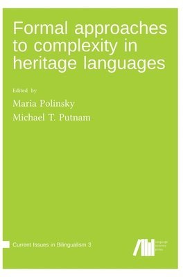 Formal approaches to complexity in heritage language grammars 1