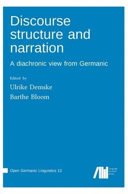 Ulrike Demske, Barthe Bloom - Discourse structure and narration, Inbunden