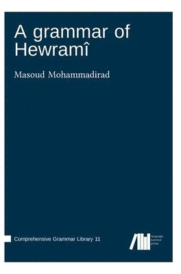 Masoud Mohammadirad - grammar of Hewramî, Inbunden