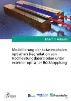 bokomslag Modellierung der katastrophalen optischen Degradation von Hochleistungslaserdioden unter externer optischer Rückkopplung