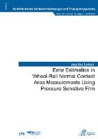 Jagoba Lekue - Error Estimation in Wheel-Rail Normal Contact Area Measurements Using Pressure Sensitive Film, Häftad