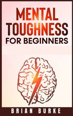 Mental Toughness for Beginners 1