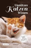 Annika Storm - Unnützes Katzen Wissen: Verrückte Fakten rund um die Samtpfoten, Häftad
