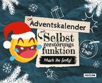 bokomslag Der Adventskalender mit Selbstzerstörungsfunktion: Mach ihn fertig