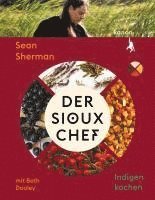 Der Sioux-Chef. Indigen kochen 1