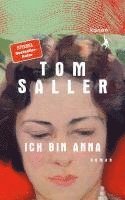 Tom Saller - Ich bin Anna, Inbunden