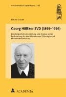 bokomslag Georg Holtker Svd (1895-1976): Eine Biografische Darstellung Und Analyse Seiner Bestimmung Des Verhaltnisses Von Ethnologie Und Missionswissenschaft