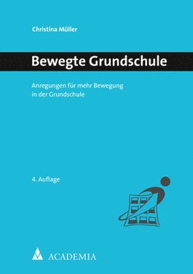 Christina Muller - Bewegte Grundschule: Anregungen Fur Mehr Bewegung in Der Grundschule, Häftad