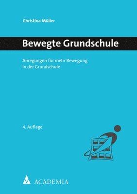 bokomslag Bewegte Grundschule: Anregungen Fur Mehr Bewegung in Der Grundschule