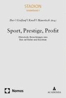 Sport, Prestige, Profit: Historische Betrachtungen Zum Run Auf Ruhm Und Reichtum 1