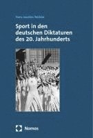 Sport in Den Deutschen Diktaturen Des 20. Jahrhunderts 1