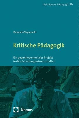 Dominik Chojnowski - Kritische Padagogik: Ein Gegenhegemoniales Projekt in Den Erziehungswissenschaften, Häftad