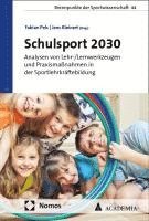 bokomslag Schulsport 2030: Analysen Von Lehr-/Lernwerkzeugen Und Praxismassnahmen in Der Sportlehrkraftebildung
