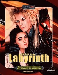 bokomslag Die Reise ins Labyrinth: Der illustrierte Sonderband zum Kultfilm von Jim Henson (Ein MovieCon Sonderband): Jim Hensons magisches Filmabenteuer neu en