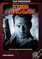 Stirb Langsam - Die Evolution eines Action-Kults (Film Dimensions)