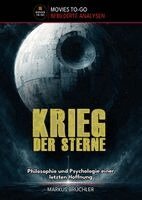 Markus Brüchler, Colla & Gen Verlag und Service UG & Co. KG - Krieg der Sterne - Philosophie und Psychologie einer letzten Hoffnung (Movies-To-Go), Inbunden