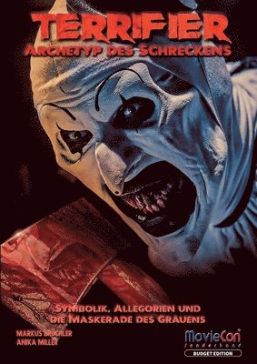 Terrifier - Archetyp des Schreckens (Budget Edition by MovieCon): Symbolik, Allegorien und die Maskerade des Grauens