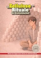 Die Zellulose-Rituale der Ersatzsicherheit (Ein V.F.E.G.-Buch)