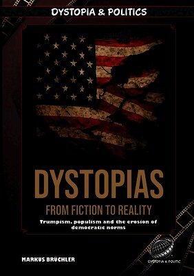 Dystopias: From Fiction to Reality - The Rise of the Dystopian Age