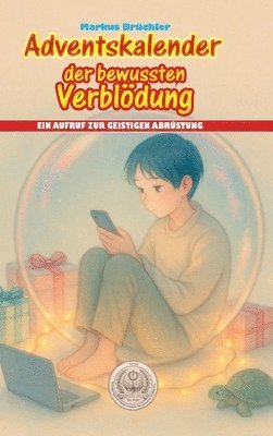 Adventskalender der bewussten Verblödung - Ein Aufruf zur geistigen Abrüstung