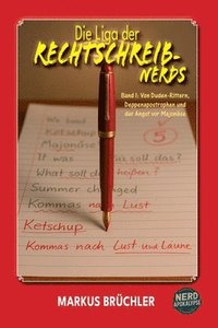 bokomslag Die Liga der Rechtschreib-Nerds Band 1: Von Duden-Rittern, Deppenapostrophen und der Angst vor Majonäse
