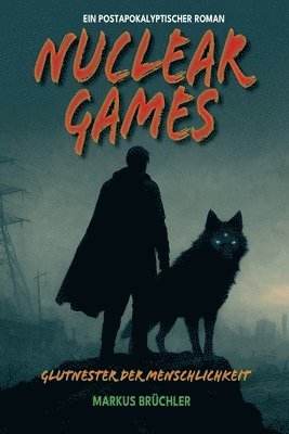 bokomslag Nuclear Games - Glutnester der Menschlichkeit
