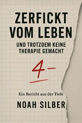 bokomslag Zerfickt vom Leben - und trotzdem keine Therapie gemacht