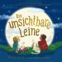bokomslag Die unsichtbare Leine - über die unzertrennliche Verbindung zu einem geliebten Tier
