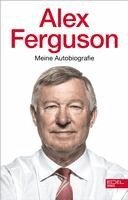 Alex Ferguson - Alex Ferguson - Meine Autobiografie, Inbunden