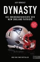 Dynasty. Die Insidergeschichte der New England Patriots 1