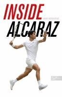 Mark Hodgkinson - Inside Alcaraz - Die erste Biografie zum kommenden Superstar im Herrentennis, Inbunden