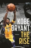 bokomslag Kobe Bryant: The Rise