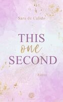 Sara De Calido, Heartcraft Verlag - This one Second (New Adult), Häftad