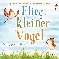 bokomslag Flieg, kleiner Vogel. Vole, petit oiseau. Spielerisch Französisch lernen