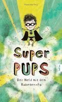bokomslag Super Pups - Der Held mit dem Raketen Po