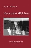 Maya mein Mädchen 1