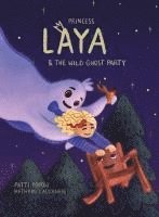bokomslag Princess Laya and the wild Ghost Party