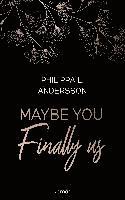 Maybe You Finally Us 1