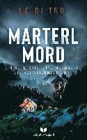 Marterlmord - Ein Geheimnis. Eine Mordserie. Ein schweigendes Dorf. 1