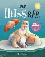 Axel Fischer, Kleine Kinderbuch Raketen - Der HEISSbär, Inbunden