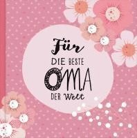 Lisa Wirth - Das Erinnerungsbuch für die beste Oma der Welt. Ausfüllbuch zum Verschenken für die Oma zum Geburtstag, oder Muttertag. Liebevolle Geschenkidee für Oma von Enkeltochter und Enkelsohn. Geschenkbuch, Inbunden