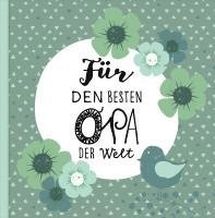 Lisa Wirth - Das Erinnerungsbuch für den besten Opa der Welt. Ausfüllbuch zum Verschenken für den Opa zum Geburtstag, oder Vatertag. Liebevolle Geschenkidee für Opa von Enkeltochter und Enkelsohn. Geschenkbuch, Inbunden