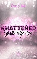 bokomslag Shattered - Save my Soul (Band 3)