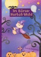 Im Bären-Herbst-Wald | Ein liebevolles Bilderbuch und Mutmachbuch für Kinder ab 4 Jahren 1